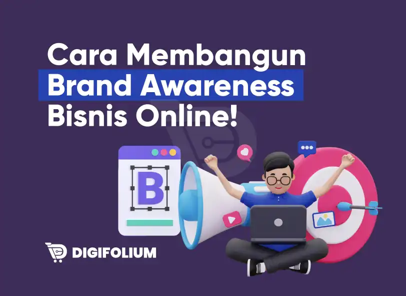 Cara Membangun Brand Awareness Bisnis Online Secara Efektif