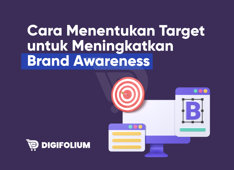 Cara Menentukan Target untuk Meningkatkan Brand Awareness