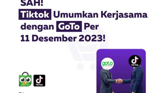 Tiktok Umumkan Kerjasama dengan GoTo Per 11 Desember 2023!