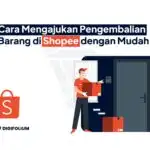 Cara Mengajukan Pengembalian Barang di Shopee!