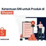 Ketentuan SNI untuk Produk di Shopee