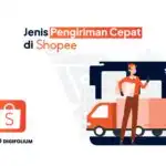 Jenis Pengiriman Cepat di Shopee