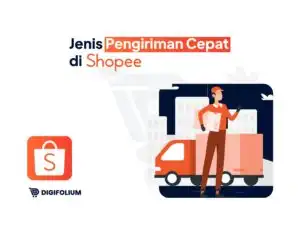 Jenis Pengiriman Cepat di Shopee