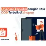 Layanan Ekspedisi dengan Fitur COD Terbaik di Shopee