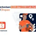 Perbedaan COD dan COD Cek Dulu di Shopee!