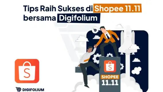 Tips Raih Sukses di Shopee 11.11 bersama Digifolium