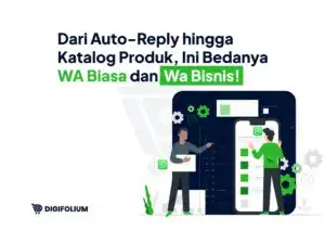 Dari Auto-Reply hingga Katalog Produk, Ini bedanya Wa Biasa dan Wa Bisnis