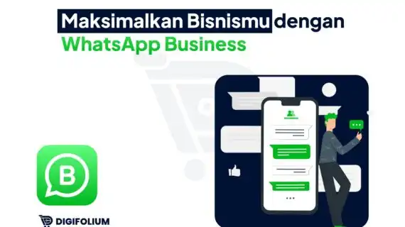 Maksimalkan Bisnismu dengan WhatsApp Business