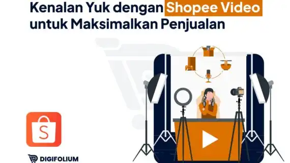 Kenalan Yuk dengan Shopee Video untuk Maksimalkan Penjualan