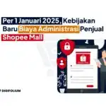 Kebijakan Baru Biaya Administrasi Penjual Shopee Mall