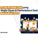 Ide Produk Laris yang Wajib Dijual di Marketplace Saat Ramadhan