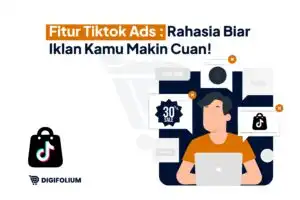 Fitur TikTok Ads : Rahasia Biar Iklan Kamu Makin Cuan!