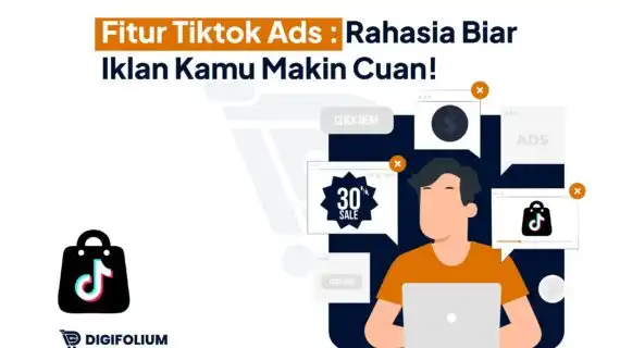 Fitur TikTok Ads : Rahasia Biar Iklan Kamu Makin Cuan!