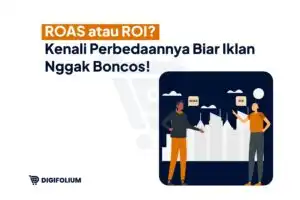 ROAS atau ROI? Kenali Perbedaannya Biar Iklan Nggak Boncos!