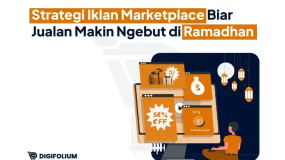 Strategi Iklan Marketplace Biar Jualan Makin Ngebut di Ramadhan!